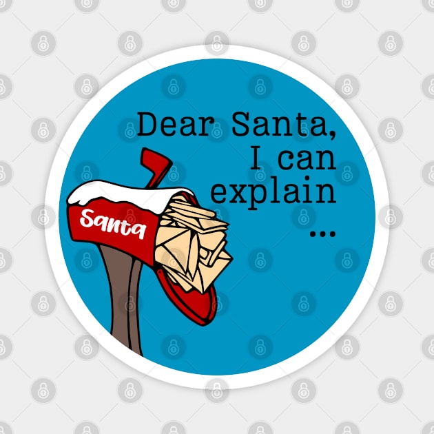 Dear Santa, I Can Explain ... Magnet by KayBee Gift Shop